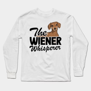 The Wiener Whisperer Funny Dachshund Long Sleeve T-Shirt